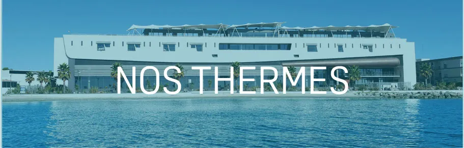 Nos thermes - Eaux thermales de Balaruc-les-Bains